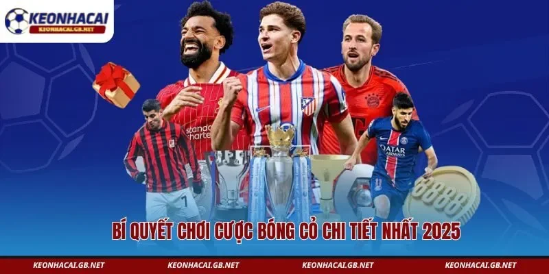 Bí quyết chơi cược bóng cỏ chi tiết nhất 2025 Bí quyết chơi cược bóng cỏ chi tiết nhất 2025