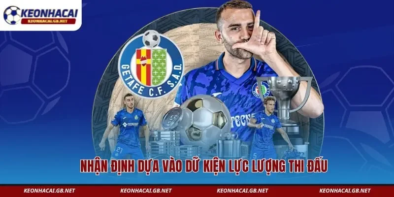 Nhận định dựa vào dữ kiện lực lượng thi đấu  Nhận định dựa vào dữ kiện lực lượng thi đấu